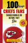 100 Things Chiefs Fans Should Know & Do Before They Die - 9781629378527 by Matt Fulks, 9781629378527