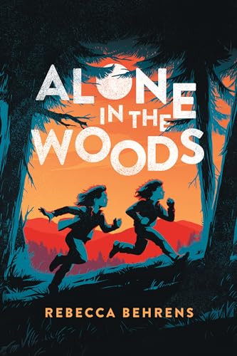 Alone in the Woods - 9781728231013 by Rebecca Behrens, 9781728231013