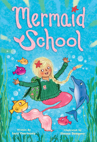 Mermaid School - 9781419745195 by Lucy Courtenay, Sheena Dempsey, 9781419745195