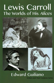 Lewis Carroll (Worlds of His Alices) - 9781912224791 by Edward GUILIANO, 9781912224791