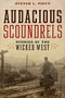 Audacious Scoundrels (Stories of the Wicked West) by Steven L. Piott, 9781493058648