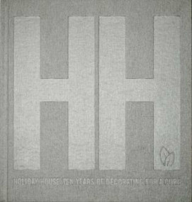 Holiday House (Ten Years of Decorating for a Cure) by Iris Dankner, 9781938461460