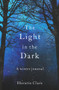 The Light in the Dark (A Winter Journal) by Horatio Clare, 9781783964628