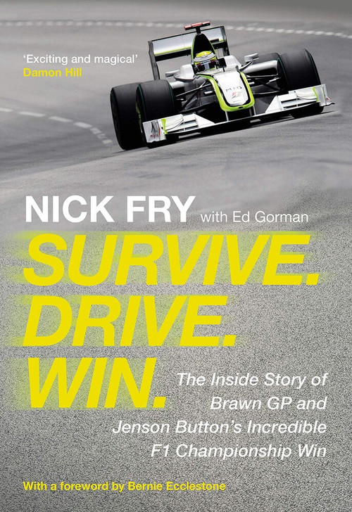 Survive. Drive. Win. (The Inside Story of Brawn GP and Jenson Button's Incredible F1 Championship Win) by Nick Fry, 9781786498908