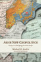 Asia's New Geopolitics (Essays on Reshaping the Indo-Pacific) by Michael R. Auslin, 9780817923242
