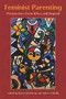 Feminist Parenting: Perspectives from Africa and Beyond by Rama Salla Dieng, Andrea O'Reilly, 9781772582284