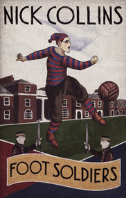 Foot Soldiers by Nick Collins, 9781785316708