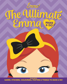 The Wiggles Emma! The Ultimate Emma Make & Do by The Wiggles, 9781925970739