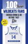 100 Things Wildcats Fans Should Know & Do Before They Die - 9781629378350 by Ryan Clark, Joe Cox, Dan Issel, 9781629378350