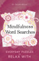 Mindfulness Word Searches (Everyday Puzzles to Relax With) by Gareth Moore, 9781789292145