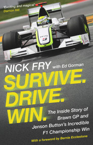 Survive. Drive. Win. (The Inside Story of Brawn GP and Jenson Button's Incredible F1 Championship Win) - 9781786498922 by Nick Fry, Bernie Ecclestone, 9781786498922