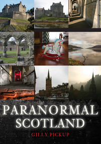 Paranormal Scotland by Gilly Pickup, 9781445699769