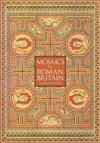 Mosaics in Roman Britain by Anthony Beeson, 9781445689883