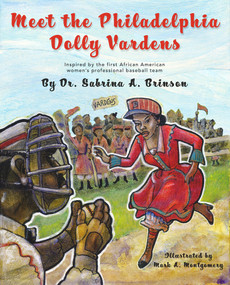 Meet the Philadelphia Dolly Vardens (Inspired by the First African American Women's Professional Baseball Team) by Sabrina A. Brinson, Mark A. Montgomery, 9781732139176