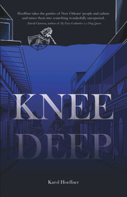 Knee Deep by Karol Ann Hoeffner, 9781646030095