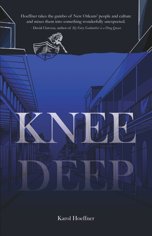 Knee Deep by Karol Ann Hoeffner, 9781646030095