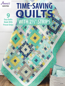 Time-Saving Quilts with 2 1/2" Strips by Annie's, 9781640251304