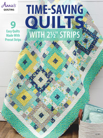 Time-Saving Quilts with 2 1/2" Strips by Annie's, 9781640251304