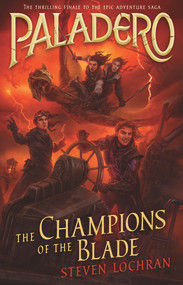 The Champions of the Blade by Steven Lochran, 9781760124731