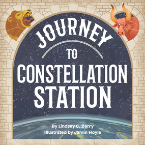 Journey to Constellation Station by Lindsay C. Barry, Jamin Hoyle, 9781733777797