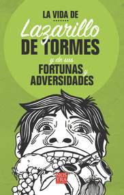 La vida de Lazarillo de Tormés y de sus fortunas y adversidades (Spanish Edition) by Anónimo, 9786078469642