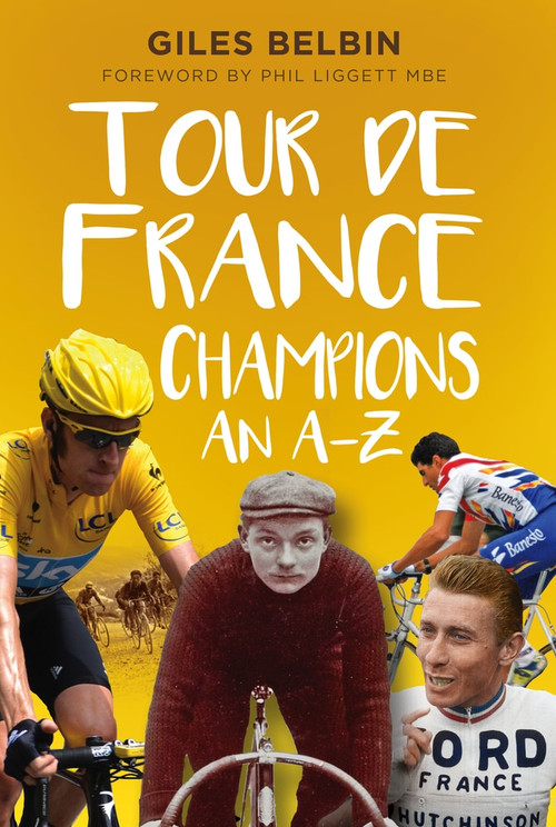 Tour de France Champions (An A-Z) by Giles Belbin, 9780750992008