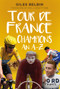 Tour de France Champions (An A-Z) by Giles Belbin, 9780750992008