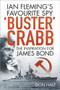 'Buster' Crabb (Ian Fleming's Favourite Spy, The Inspiration for James Bond) by Don Hale, 9780750993784