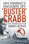 Buster Crabb (Ian Fleming's Favourite Spy, The Inspiration for James Bond) by Don Hale, 9780750993784