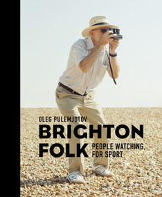 Brighton Folk (People Watching, for Sport) by Oleg Pulemjotov, 9780750992985