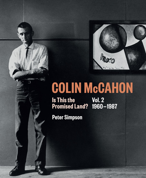 Colin McCahon: Is This the Promised Land? (Vol.2 1960-1987) by Peter Simpson, 9781869409081