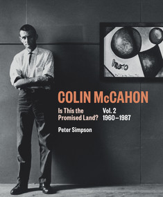 Colin McCahon: Is This the Promised Land? (Vol.2 1960-1987) by Peter Simpson, 9781869409081