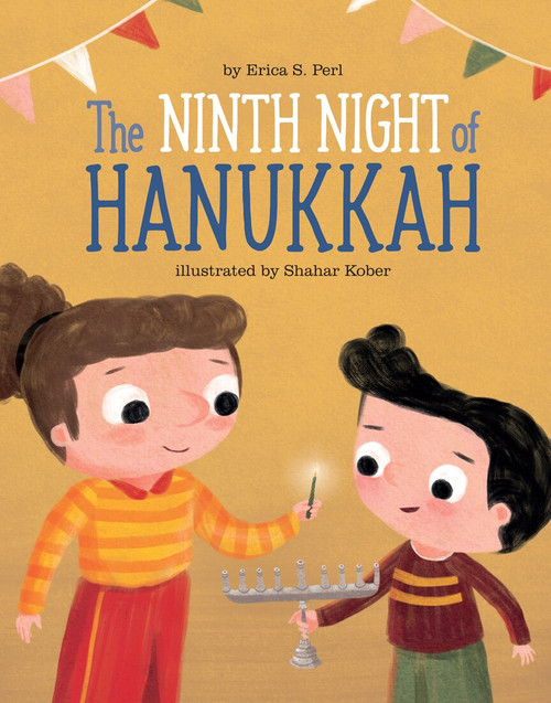 The Ninth Night of Hanukkah by Erica S. Perl, Shahar Kober, 9781454940883