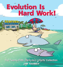 Evolution Is Hard Work! (The Twenty-Fifth Sherman's Lagoon Collection) by Jim Toomey, 9781524860745