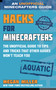 Hacks for Minecrafters: Aquatic (The Unofficial Guide to Tips and Tricks That Other Guides Won't Teach You) by Megan Miller, 9781510761933