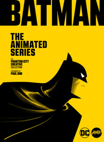 Batman: The Animated Series (The Phantom City Creative Collection) by Mondo, Justin Erickson, Paul Dini, 9781683839644