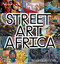 Street Art Africa by Cale Waddacor, 9780500022825
