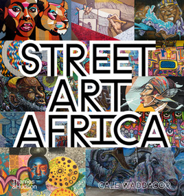 Street Art Africa by Cale Waddacor, 9780500022825