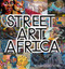 Street Art Africa by Cale Waddacor, 9780500022825