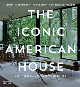 The Iconic American House (Architectural Masterworks Since 1900) by Dominic Bradbury, Richard Powers, 9780500022955