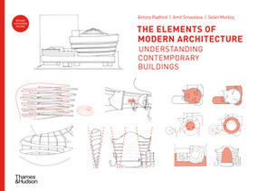 The Elements of Modern Architecture (Understanding Contemporary Buildings) - 9780500023624 by Antony Radford, Amit Srivastava, Selen Morkoç, 9780500023624