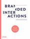 Branded Interactions (Marketing Through Design in the Digital Age) by Marco Spies, Katja Wenger, 9780500023709