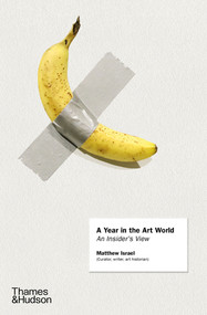A Year in the Art World by Matthew Israel, 9780500239926