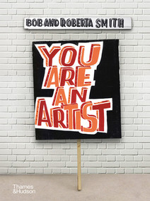 You Are an Artist by Bob and Roberta Smith, 9780500239933