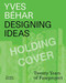 Yves Béhar: Designing Ideas (Twenty Years of Fuseproject) by Yves Béhar, Adam Fisher, 9780500519738