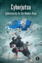 Cyberjutsu (Cybersecurity for the Modern Ninja) by Ben McCarty, 9781718500549