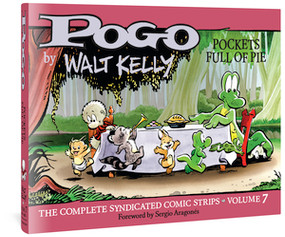Pogo The Complete Syndicated Comic Strips: Volume 7 (Pockets Full of Pie) by Walt Kelly, Mark Evanier, Sergio Aragonés, 9781683963769