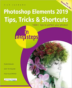 Photoshop Elements 2019 Tips, Tricks & Shortcuts in easy steps by Nick Vandome, 9781840788525