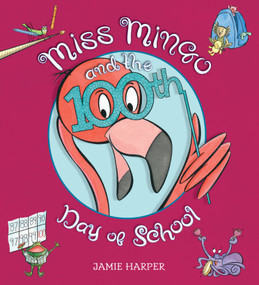 Miss Mingo and the 100th Day of School by Jamie Harper, Jamie Harper, 9781536204919