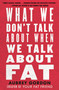 What We Don't Talk About When We Talk About Fat by Aubrey Gordon, 9780807041307